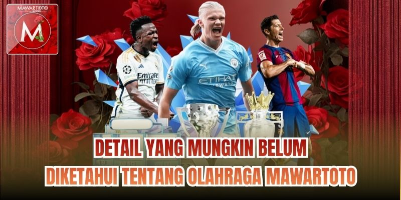 Detail yang mungkin belum diketahui tentang Olahraga Mawartoto