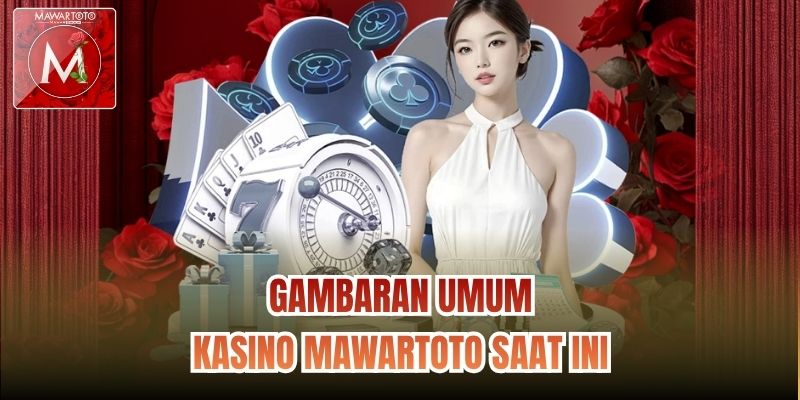 Gambaran umum Kasino Mawartoto saat ini