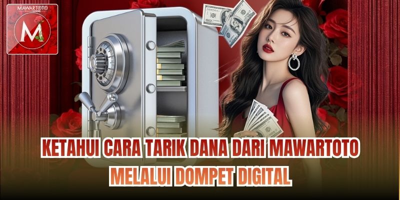 Ketahui cara tarik dana dari Mawartoto melalui dompet digital