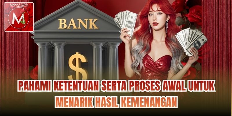 Pahami ketentuan serta proses awal untuk menarik hasil kemenangan