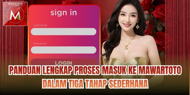Panduan lengkap proses masuk ke Mawartoto dalam tiga tahap sederhana