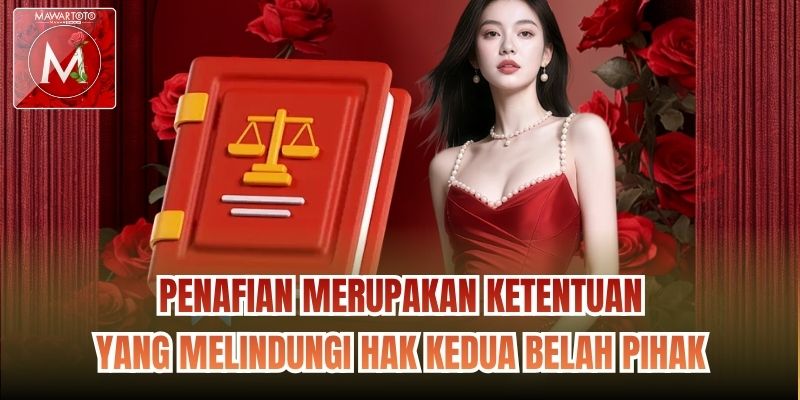 Penafian merupakan ketentuan yang melindungi hak kedua belah pihak