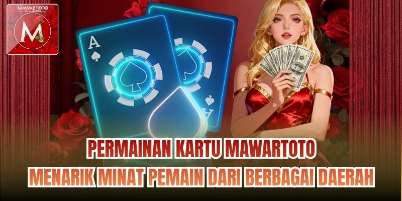 Permainan kartu Mawartoto menarik minat pemain dari berbagai daerah