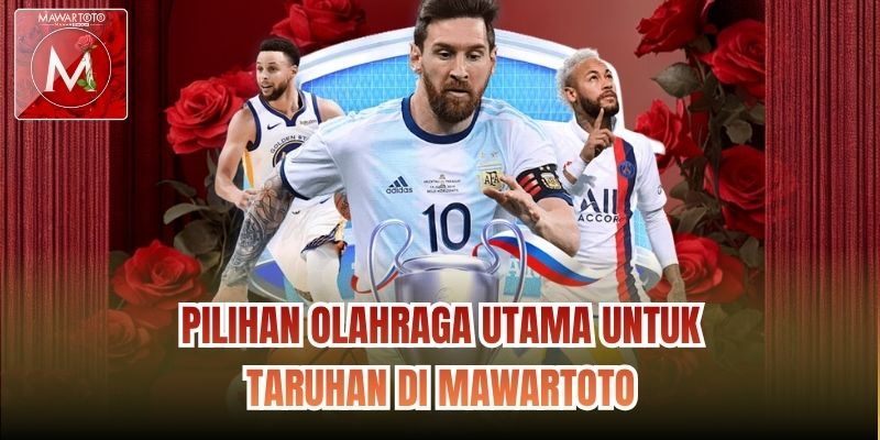 Pilihan olahraga utama untuk taruhan di Mawartoto