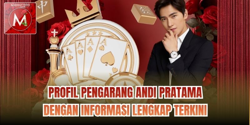 Profil Pengarang Andi Pratama dengan informasi lengkap terkini