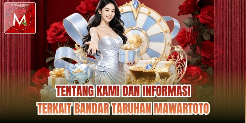 Tentang kami dan informasi terkait bandar taruhan Mawartoto